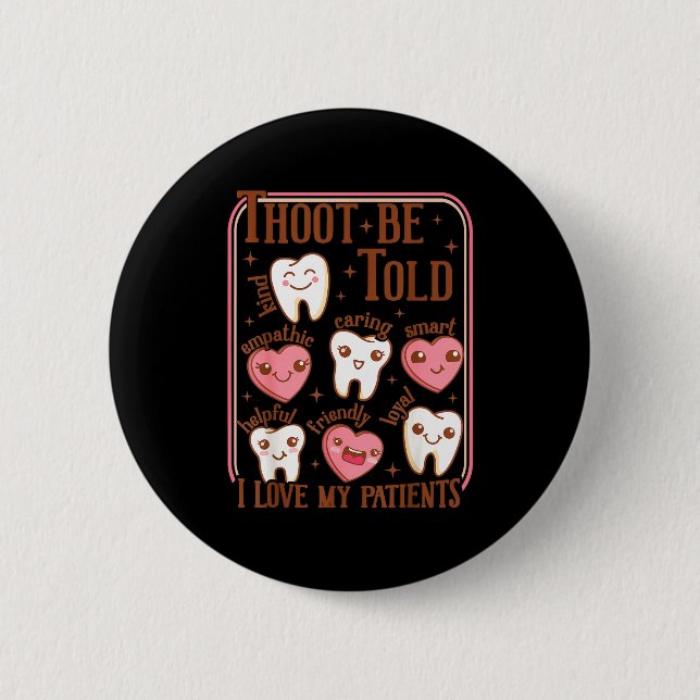 Dental Hygienist Valentine's Day Dentist Squad Too Button (Front)