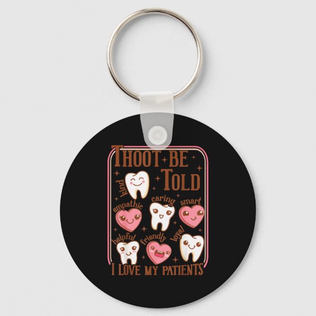 Dental Hygienist Valentine's Day Dentist Squad Too Keychain (Front)