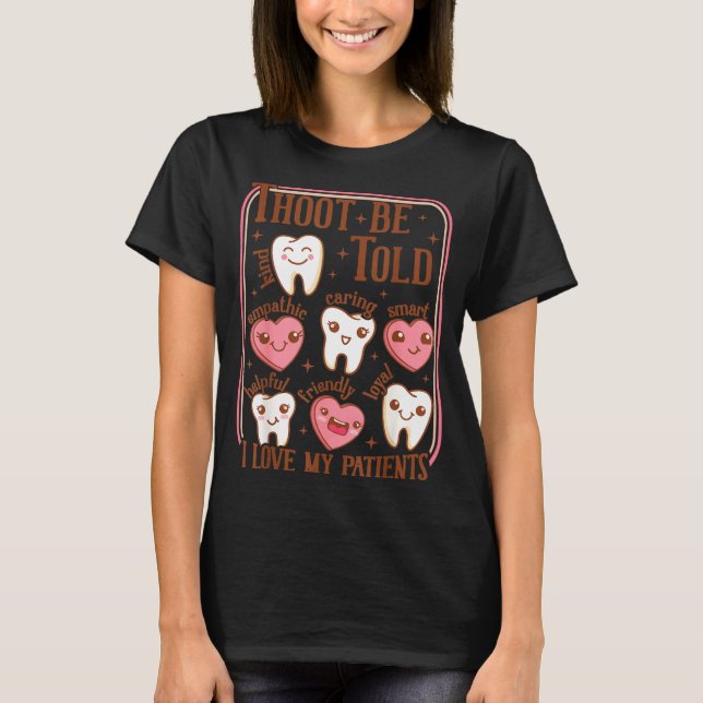 Dental Hygienist Valentine's Day Dentist Squad Too T-Shirt (Front)