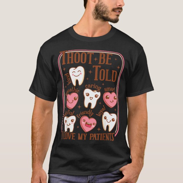 Dental Hygienist Valentine's Day Dentist Squad Too T-Shirt (Front)