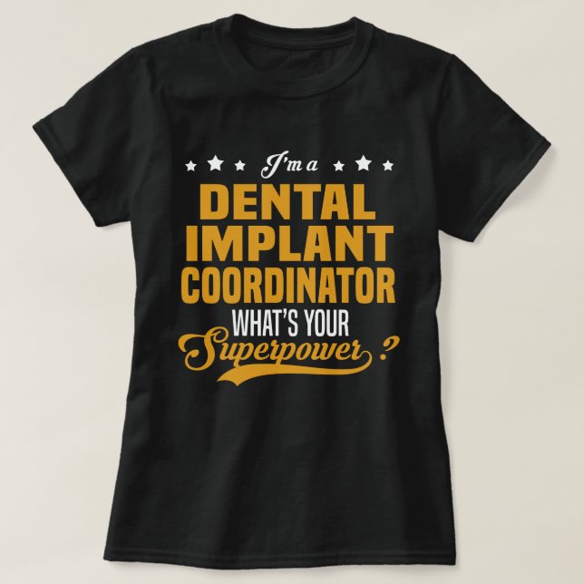 Dental Implant Coordinator T-Shirt (Design Front)