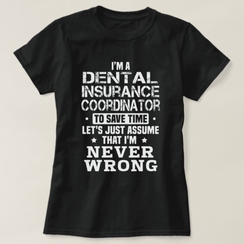 Dental Insurance Coordinator T_Shirt