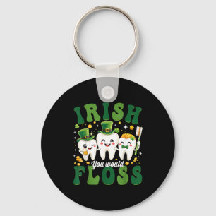 Dental irish would floss dentist st patricks day keychain