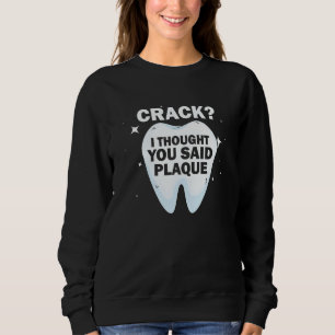 Dental Lab Tech for Orthodontics and Dental Labora Sweatshirt