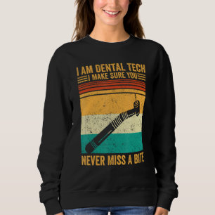 Dental Lab Tech Technician Assistant You Never Mis Sweatshirt