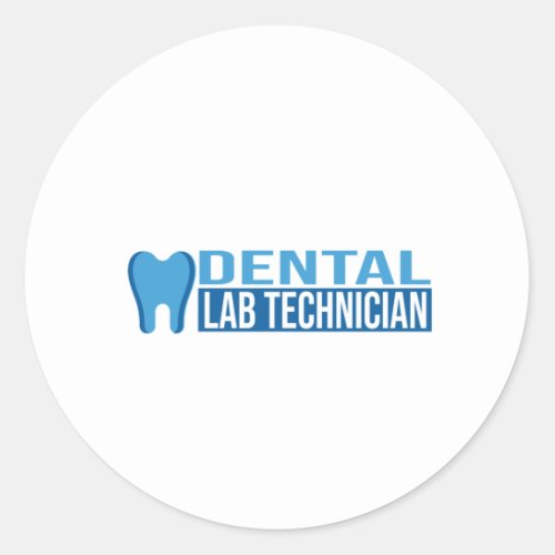 Dental Lab technician Dentist Dental Technician Classic Round Sticker