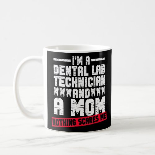 Dental Laboratory Technician Mom Denture Technicia Coffee Mug