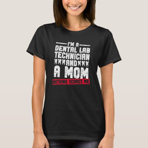 Dental Laboratory Technician Mom Denture Technicia T_Shirt