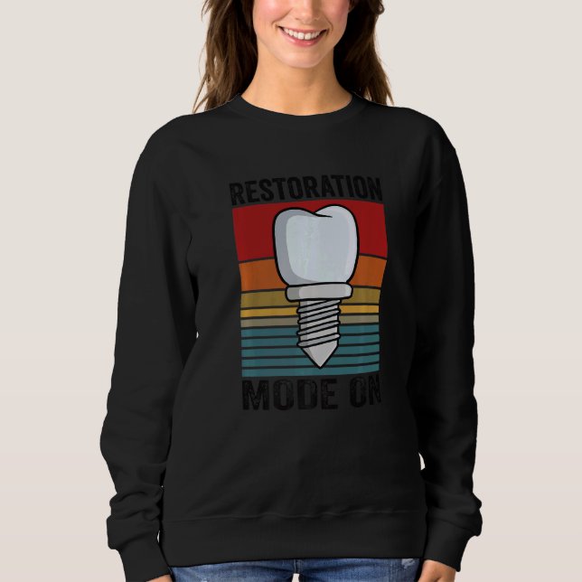 Dental Lep Tech For A Dental Lep Technician  5 Sweatshirt (Front)