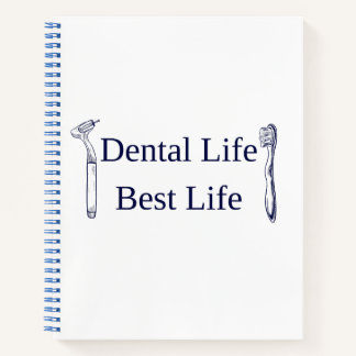 Dental Life Best Life Notebook | Funny Dentist & H