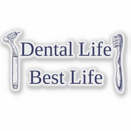 Dental Life Best Life Sticker