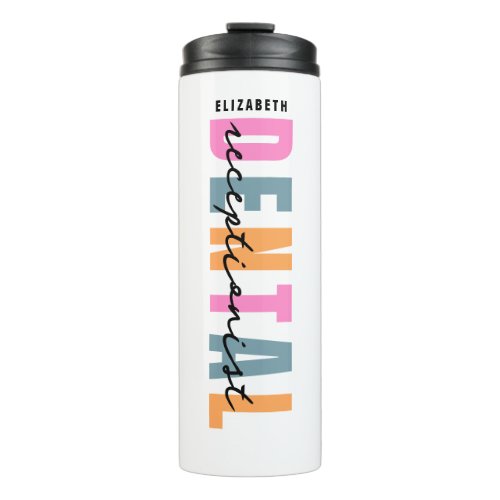 Dental Office Receptionist Personalize Name Script Thermal Tumbler