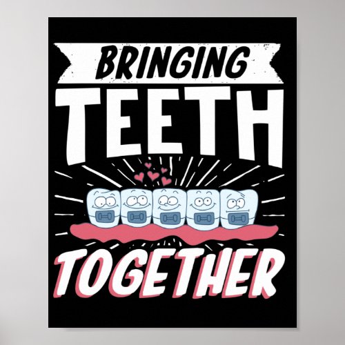Dental Orthodontic Dentist Bringing Teeth Together Poster