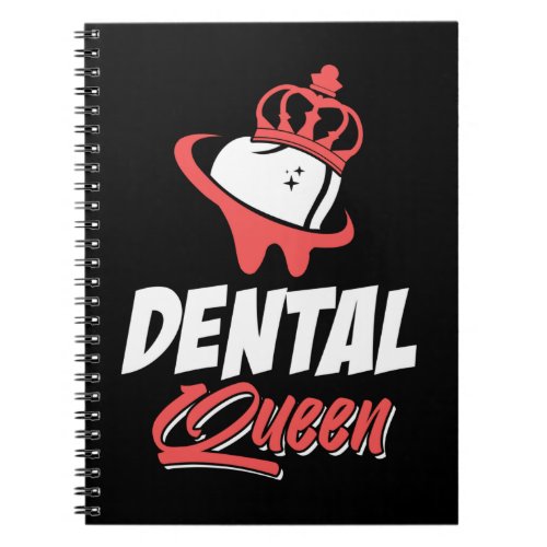 Dental Queen Funny Dentist Women Hygienist Notebook