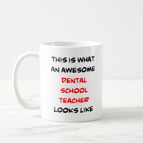 dental school teacher awesome coffee mug