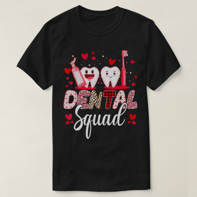 Dental Squad Dental Assistant Dentist Happy Valent T-Shirt (Design Front)