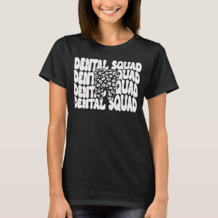 Dental Squad Dental Assistant Dentist T-Shirt