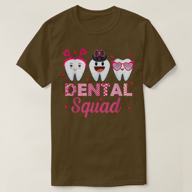 Dental Squad Dental Life Dentist Funny Tooth Valen T-Shirt (Design Front)