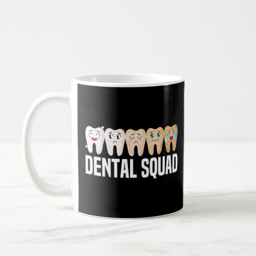 Dental Squad Dentist Dental Hygienist Cute Teeth  Coffee Mug