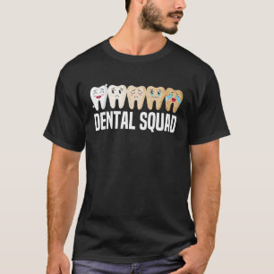 Dental Squad Dentist Dental Hygienist Cute Teeth T-Shirt