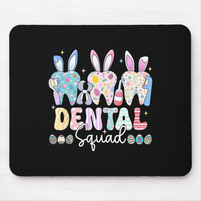 Dental Squad Easter Day Funny Teeth Dental Istant  Mouse Pad (Front)