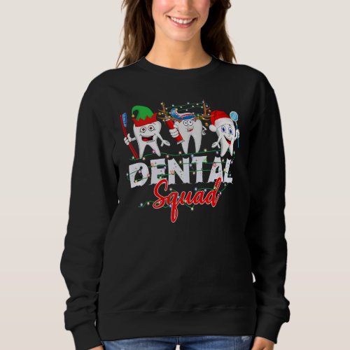 Dental Squad Elf Teeth Santa Reindeer Dentist Xmas Sweatshirt