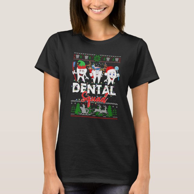 Dental Squad Elf Teeth Santa Reindeer Ugly Christm T-Shirt (Front)