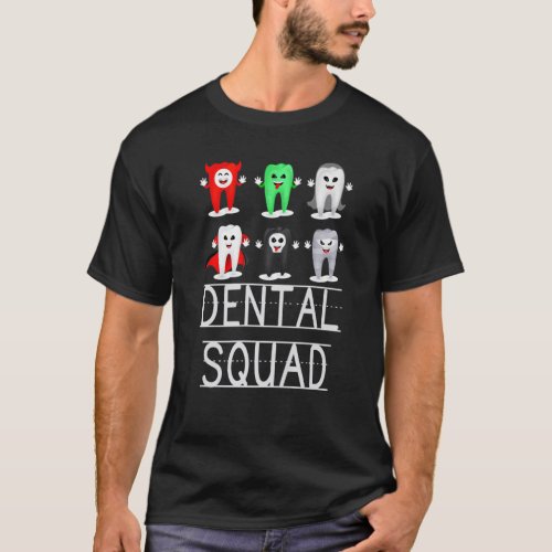 Dental Squad Funny Medicin Scrub Dentist Hygienist T_Shirt