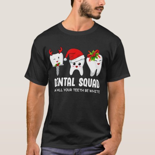 Dental Squad Santa Tooth Dental Assistant Christma T_Shirt