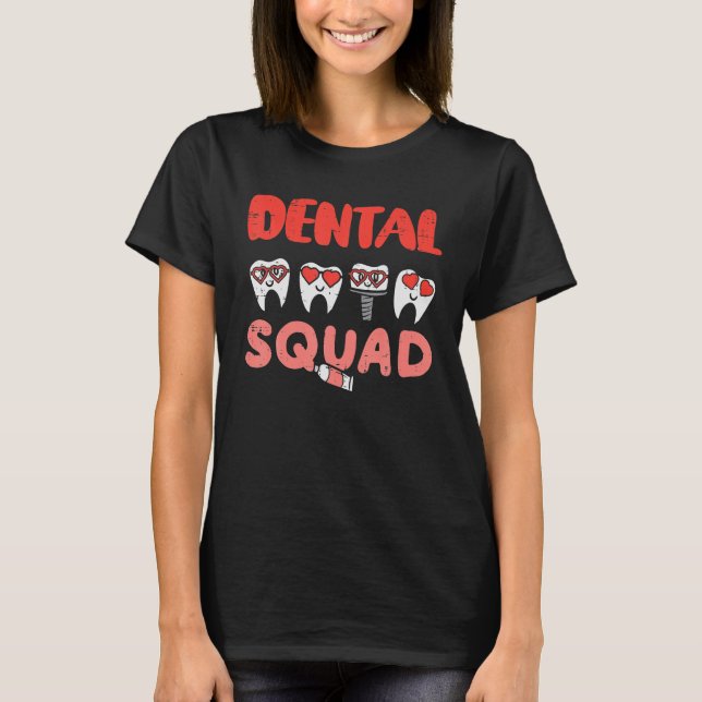 Dental Squad Teeth Dentist Valentines Day Dental T-Shirt (Front)
