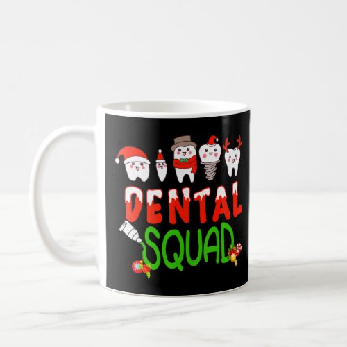 Dental Squad Tooth Christmas T Dental Assistant  Coffee Mug