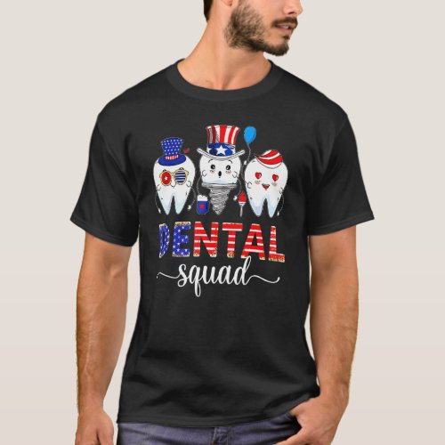 Dental Squad Tooth Doctor 4th Of July American Fla T_Shirt