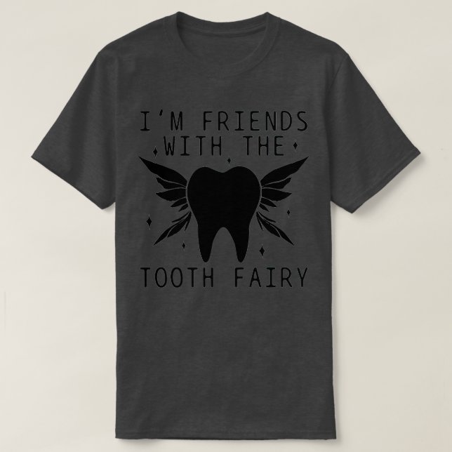 Dental Student Assistant Hygienist Tooth Fairy Fun T-Shirt (Design Front)