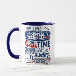 Dental Technician Always Right Funny Lab Humor Gif Mug