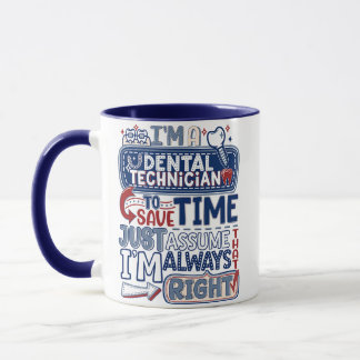 Dental Technician Always Right Funny Lab Humor Gif Mug