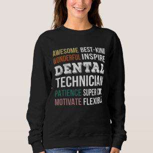 Dental Technician  Appreciation Sweatshirt