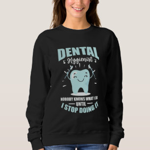 Dental Tools Dentist Dental Hygienist Sweatshirt