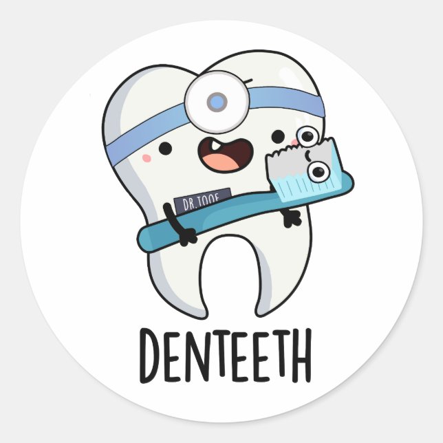 Denteeth Funny Dentist Pun  Classic Round Sticker (Front)
