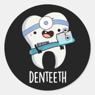 Denteeth Funny Dentist Pun Dark BG Classic Round Sticker