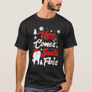 Dentis Funny Here Comes Santa Floss Dental Funny X T-Shirt