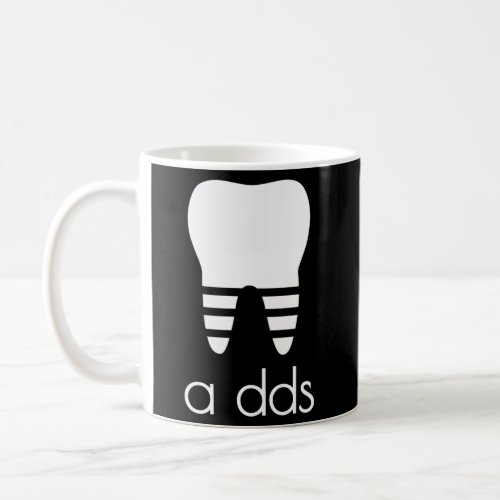 Dentist A Dds Dental Student Grad Pun Humor Coffee Mug