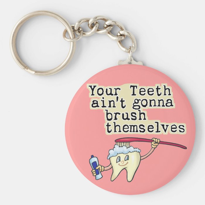 Dentist and Dental Hygienist Humor Key Chain