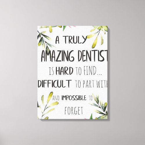 Dentist appreciation Doctor Thank you Gift Quote Canvas Print