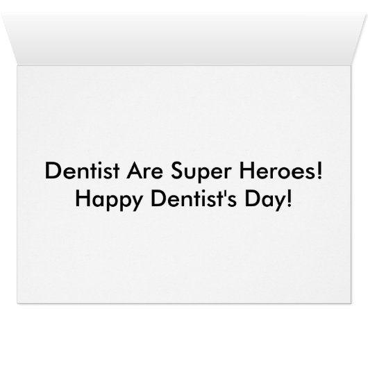 Dentist Are Super Heroes (Inside Horizontal (Bottom))