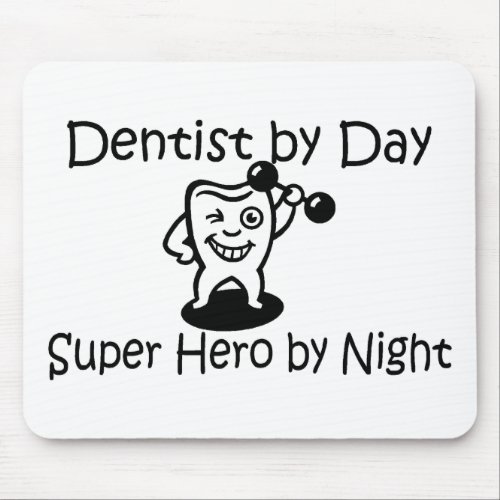 Dentist By Day Suup Hero By Night Mouse Pad