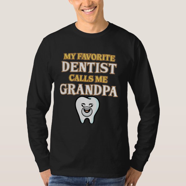 Dentist Calls Me Grandpa Orthodontist Dental Surge T-Shirt (Front)