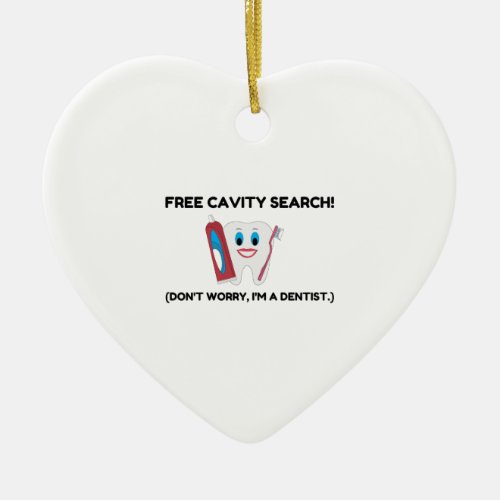 Dentist Cavity Search Ceramic Ornament