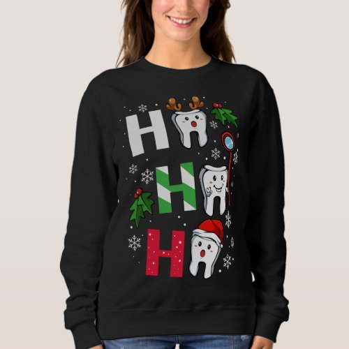 Dentist Christmas Ho Ho Ho Teeth Dental Student Me Sweatshirt