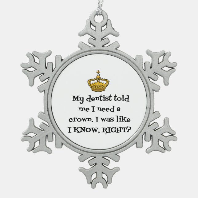 DENTIST CROWN SNOWFLAKE PEWTER CHRISTMAS ORNAMENT (Front)