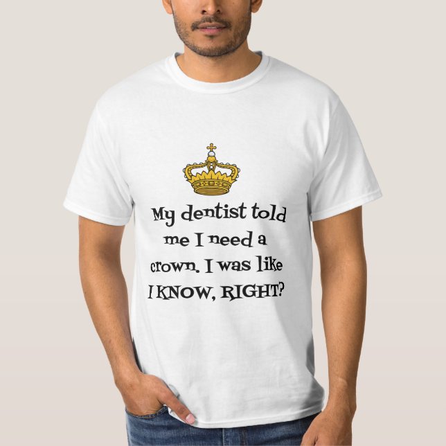 DENTIST CROWN T-Shirt (Front)